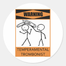 Warning Temperamental Trombonist Round Sticker