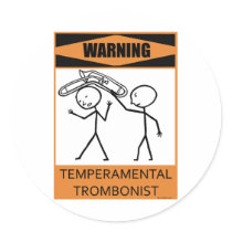 Warning Temperamental Trombonist
