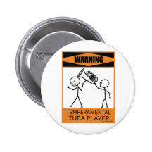 Warning Temperamental Tuba Player Pins