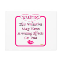 Warning This Valentine May Have Arousing Effects P Postcard