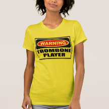 Warning TROMBONE PLAYER Women's T-Shirt