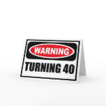 Warning TURNING 40 Greeting Card