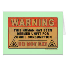 Warning Unfit For Zombie Consumption Greeting Cards