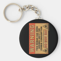 Warning Unfit For Zombie Consumption Keychains