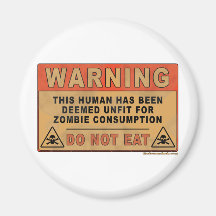 Warning Unfit For Zombie Consumption Fridge Magnets