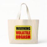 Warning - Volatile Orgasm bags