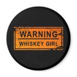 Warning - Whiskey Girl Magnets