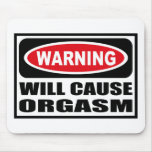 Warning WILL CAUSE ORGASM Mousepad