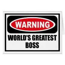 Warning WORLD'S GREATEST BOSS Greeting Card