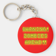 Warning Zombies Ahead!!! Keychains