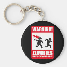 Warning: Zombies are flammable Keychains