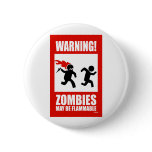 Warning! Zombies May Be Flammable Button
