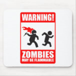 Warning! Zombies May Be Flammable Mousepad