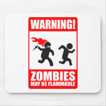 Warning! Zombies May Be Flammable Mousepad