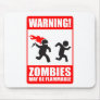 Warning! Zombies May Be Flammable Mousepad