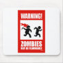 Warning! Zombies May Be Flammable Mousepad
