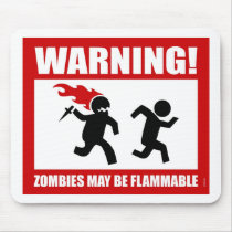 Warning! Zombies May Be Flammable Mousepad