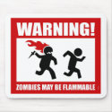 Warning! Zombies May Be Flammable Mousepad