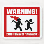 Warning! Zombies May Be Flammable Mousepad