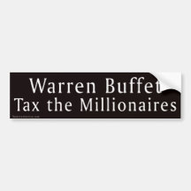 Warren Buffet Tax Millionaires Bumper Stickers