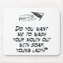 Wash your mouth out with soap mousepads