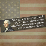 Washington: The time is near at hand which... bumper stickers