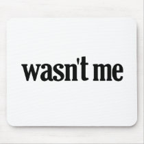 Wasn't Me