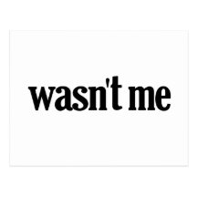 Wasn't Me Postcard