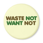 Waste not want not on earth day fridge magnets