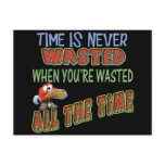 Wasted All The Time Beer T-shirts Gifts Postcard