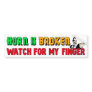Watch For My Finger Bumper Stickers