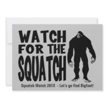 Watch for the Squatch  Bigfoot Hunting Invitation