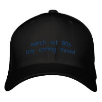 watch out 80s boy coming threw! baseball cap