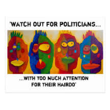 'watch out for politicians...' postcards