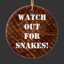 Watch out for snakes! ornaments