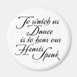 Watch Us Dance Refrigerator Magnets