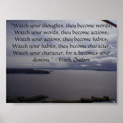 “Watch your thoughts, they become word... Posters by meticule