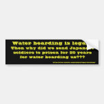 Water Boarding? Bumper Sticker