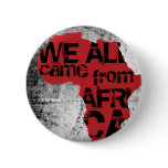 WE ALL CAME FROM AFRICA buttons