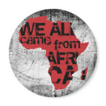 WE ALL CAME FROM AFRICA magnets