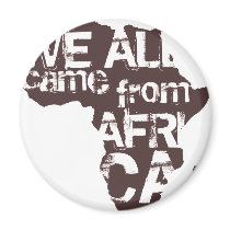 WE ALL CAME FROM AFRICA