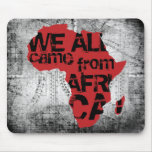 WE ALL CAME FROM AFRICA mousepads