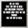 WE ALL FEARTHAT THE END IS NEARAND INCLOSING EV... POSTERS