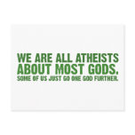 We are all atheists about most gods... postcards
