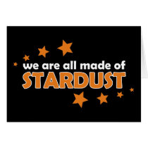 We Are All Made Of Stardust Greeting Cards