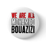 We Are All Mohamed Bouazizi buttons