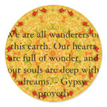 We are all wanderers on this earth....GYPSY QUOTE stickers