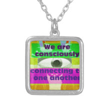 We are consciously connecting to one another pendants