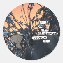 we are distorted people stickers