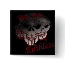 We are ruthless Pin